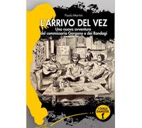 Libri Paolo Martini - L' Arrivo Del Vez. Una Nuova Avventura Per Il Commissario