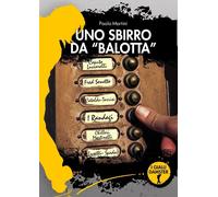 Libri Paolo Martini - Uno Sbirro Da Balotta. La Seconda Indagine Del Commissario