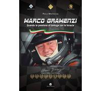 Libri Paolo Martocchia - Marco Gramenzi. Quando La Passione Si Coniuga Con La Te
