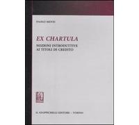 Ex chartula. Nozioni introduttive ai titoli di credito