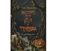Libri Paolo Migliorelli - Racconti da un velo di tenebra - 2023