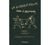Libri Paolo Monelli / Giuseppe Novello - La Guerra E Bella Ma E Scomoda. Ediz. I