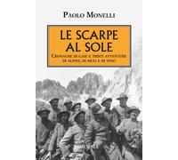 Libri Paolo Monelli - Le Scarpe Al Sole. Cronache Di Gaie E Tristi Avventure Di