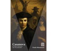Libri Paolo Montanari - Casanova. Il Volto Nascosto Dell'illuminismo