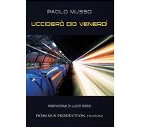 Libri Paolo Musso - Ucciderò dio venerdì - 2023