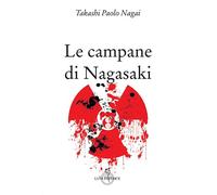 Libri Paolo Nagai Takashi - Le campane di Nagasaki - 2014