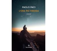 L'ora più fredda - Paci Paolo