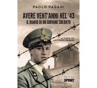 Libri Paolo Pagani - Avere Vent'anni Nel '43