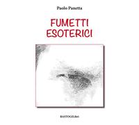 Libri Paolo Panetta - Fumetti esoterici - 2017