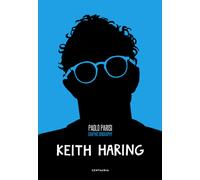 Libri Paolo Parisi - Keith Haring. Graphic biography - 2021