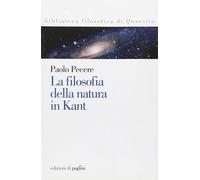 Libri Paolo Pecere - La Filosofia Della Natura In Kant