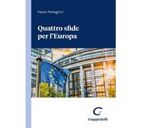 Libri Paolo Pellegrini - Quattro Sfide Per L'europa