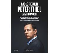 Libri Paolo Perulli - Peter Thiel, L'america Oggi. Il Fondatore Di Paypal E Pala