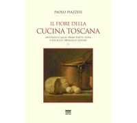Libri Paolo Piazzesi - Il Fiore Della Cucina Toscana #01