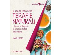 Libri Paolo Pigozzi - Il Grande Libro Delle Terapie Naturali. I Sintomi, La Diag