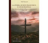 Libri Paolo Poponessi - La Storia Di Don Francesco E I Suoi Fratelli. Preti Vitt