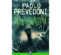 Libri Paolo Prevedoni - Phantasmagoria