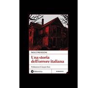 Libri Paolo Prevedoni - Una storia dell'orrore italiana - 2026
