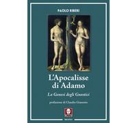 L' Apocalisse di Adamo. La Genesi degli Gnostici