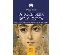 Libri Paolo Riberi - La Voce Della Dea Gnostica. Tuono, Mente Perfetta: Da Nag H