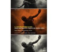 Libri Paolo Riberi / Orione Massimiliano - Il Costruttore Di Miti. Zack Snyder E