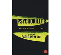 Psychokiller. Nella mente dell'assassino
