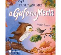 Libri Paolo Rumiz - Il Gufo E La Merla. Ediz. A Colori