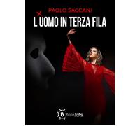 Libri Paolo Saccani - L'uomo in terza fila - 2023