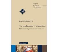 Libri Paolo Sacchi - Tra Giudaismo E Cristianesimo. Riflessioni Sul Giudaismo An