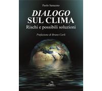 Libri Paolo Saraceno - Dialogo Sul Clima. Rischi E Possibili Soluzioni