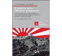 Libri Paolo Savegnago / Luca Valente - Il Mistero Della Missione Giapponese. Val