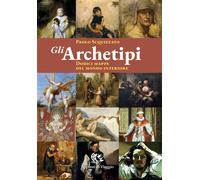 Libri Paolo Scquizzato - Gli Archetipi. Dodici Mappe Del Mondo Interiore