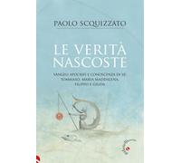 Libri Paolo Scquizzato - Le Verita Nascoste. Vangeli Apocrifi E Conoscenza Di Se