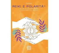 Libri Paolo Sessi - Reiki E Polarita. Teorie Energetiche Per Il Riequilibrio Pro