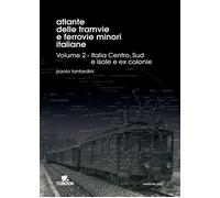 Libri Paolo Tantardini - Atlante Delle Tramvie E Ferrovie Minori Italiane. Ediz.
