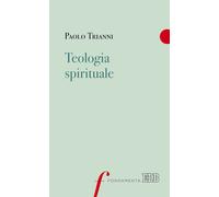 Libri Paolo Trianni - Teologia spirituale - 2019 (Fondamenta)