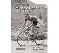 Libri Paolo Venturini - Michele Dancelli. L'asso Di Fiori