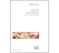 Libri Paolo Virno - Parole Con Parole. Poteri E Limiti Del Linguaggio