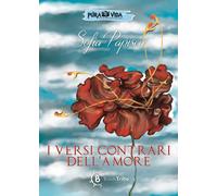 Libri Papisca Sofia - I Versi Contrari Dell'amore