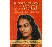 AUTOBIOGRAFIA DI UNO YOGI - PARAMHANSA YOGANANDA - ASTROLABIO UBALDINI
