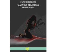 Libri Paride Morrone - Mantide Religiosa. Se Narciso Si Fa Donna