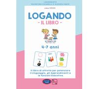 Logando. Il libro. 4-7 anni. Il libro di attività per potenziare il lingua...
