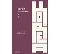 COREA. IL RICETTARIO - PARK JUNGHYUN, CHOI JUNGYOON - L'IPPOCAMPO