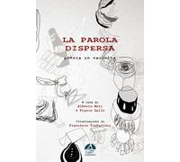 Libri Parola Dispersa. Poesia In Raccolta. Ediz. Illustrata (La)