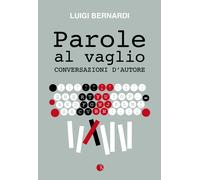 Libri Parole Al Vaglio - Conversazioni D'Autore (Luigi Bernardi)