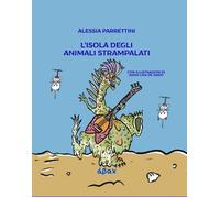 Libri Parrettini Alessia - L' Isola Degli Animali Strampalati