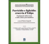 Parricidio e figlicidio: crocevia d'Edipo. Fondamenti della teoria e della clini