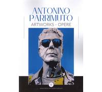 Libri Parrimuto Antonino - Artworks-Opere. Ediz. Illustrata