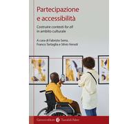 Libri Partecipazione E Accessibilita. Costruire Contesti For All In Ambito Cultu