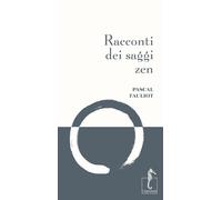 Libri Pascal Fauliot - Racconti Dei Saggi Zen. Nuova Ediz.